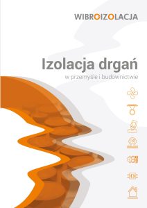 Wibroizolacja - Izolacja i tłumienie drgań w przemyśle i budownictwie 